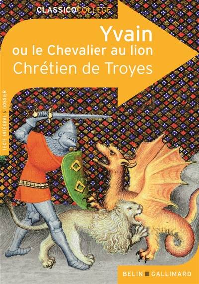 Yvain ou Le chevalier au lion : texte intégral et dossier | Chrétien de Troyes, Dominique Trouvé