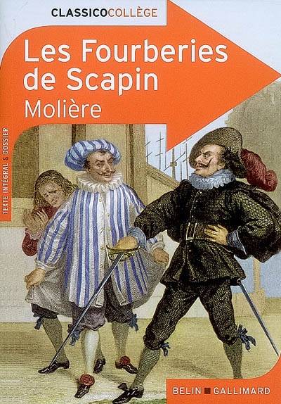 Les fourberies de Scapin : comédie représentée pour la première fois à Paris, au théâtre du Palais-Royal, le 24 mai 1671 par la troupe du roi : texte intégral & dossier | Molière, Françoise Spiess