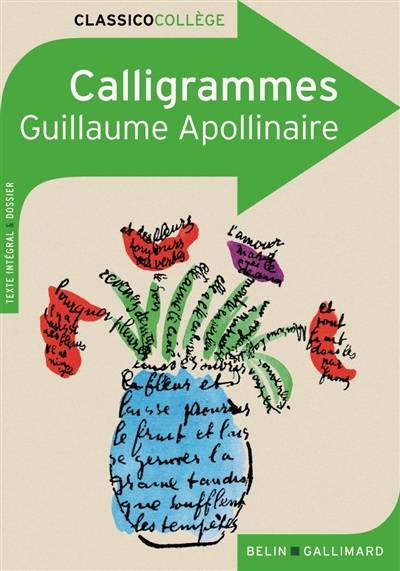 Calligrammes : poèmes de la paix et de la guerre (1913-1916) : texte et dossier | Guillaume Apollinaire, Isabelle Schlichting