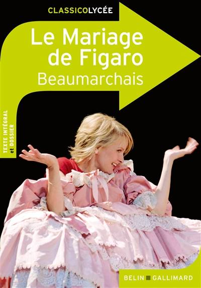 La folle journée ou Le mariage de Figaro : comédie en cinq actes en prose | Pierre-Augustin Caron de Beaumarchais, Julie Proust