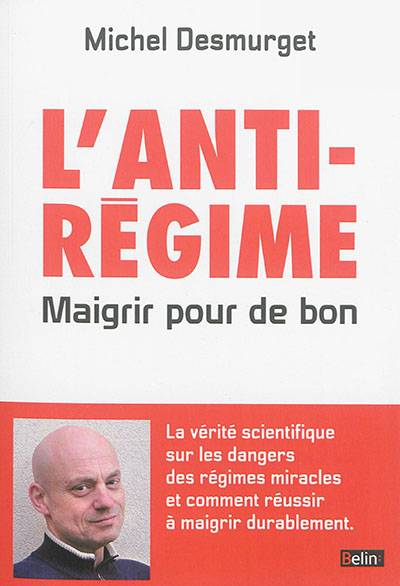 L'anti-régime : maigrir pour de bon | Michel Desmurget