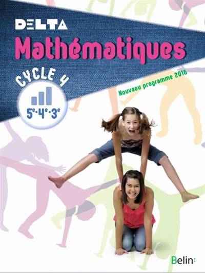 Delta, mathématiques cycle 4, 5e-4e-3e : nouveau programme 2016 : livre de l'élève | Lionel Lambotte