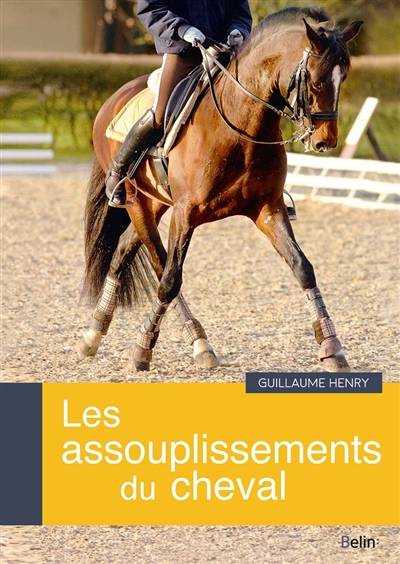 Les assouplissements du cheval | Guillaume Henry