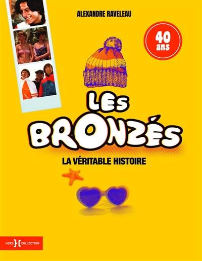 Les bronzés, la véritable histoire | Alexandre Raveleau