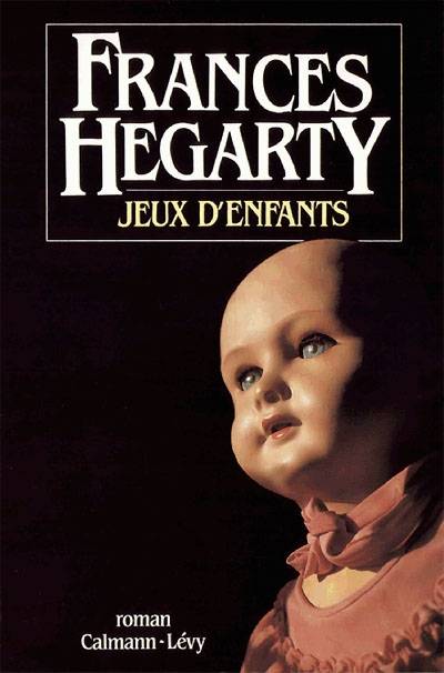 Jeux d'enfants | Frances Hegarty, Isabelle Stoïanov