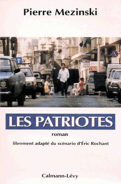 Les Patriotes : d'après le scénario du film d'Eric Rochant | Pierre Mezinski