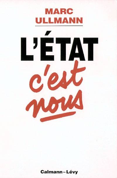 L'Etat, c'est nous | Marc Ullmann