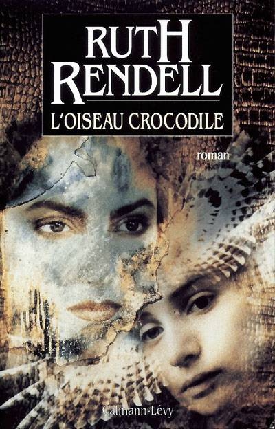 L'oiseau crocodile | Ruth Rendell, Marie-Caroline Aubert