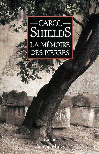 La mémoire des pierres | Carol Shields, Oristelle Bonis