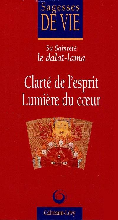 Clarté de l'esprit, lumière du coeur | Dalaï-lama 14, Claude B. Levenson