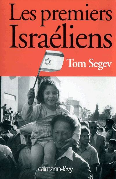 Les premiers Israëliens | Tom Segev, Sabine Porte