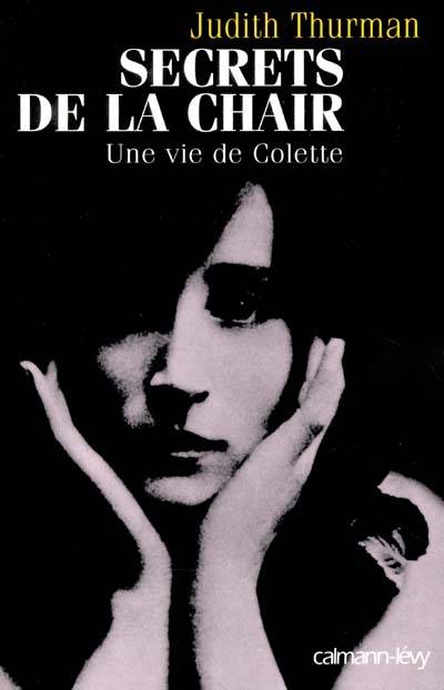 Secrets de la chair : une vie de Colette | Judith Thurman, Helene Collon, Helene Collon