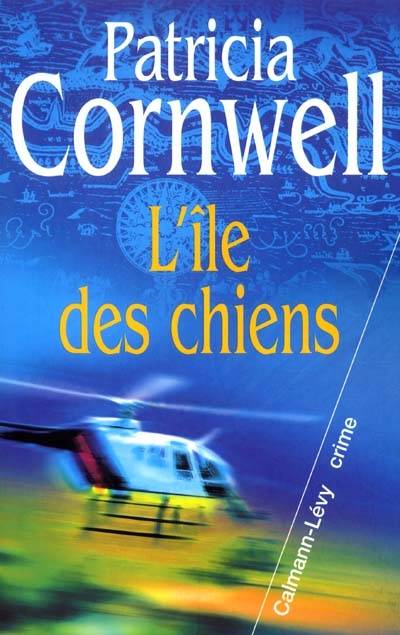 L'île des chiens | Patricia Cornwell, Jean Esch