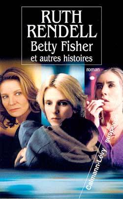 Betty Fisher : et autres histoires | Ruth Rendell, Philippe Noble