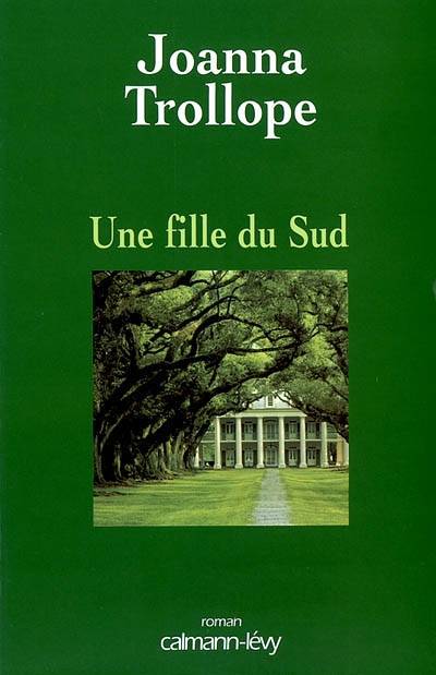 Une fille du Sud | Joanna Trollope, Dominique Peters