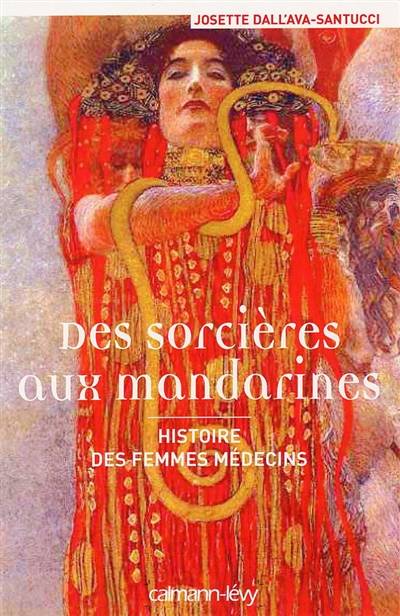 Des sorcières aux mandarines : histoire des femmes médecins | Josette Dall'Ava-Santucci