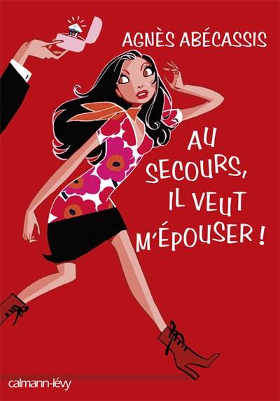 Au secours, il veut m'épouser ! | Agnès Abécassis