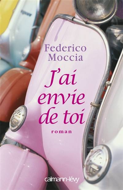 J'ai envie de toi | Federico Moccia, Anaïs Bouteille-Bokobza