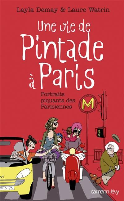 Une vie de pintade à Paris : portraits piquants des Parisiennes | Layla Demay, Laure Watrin, Margaux Mottin