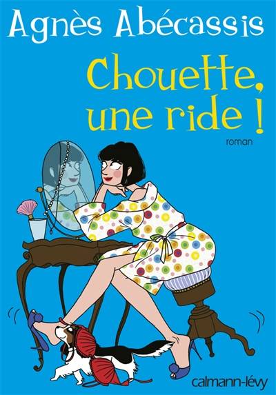 Chouette, une ride ! | Agnès Abécassis