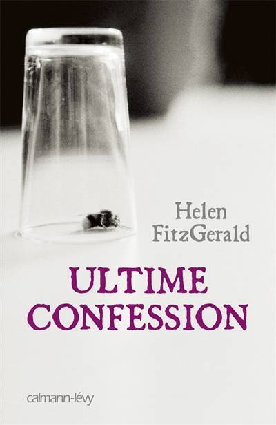 Ultime confession | Helen FitzGerald, Dorothée Zumstein