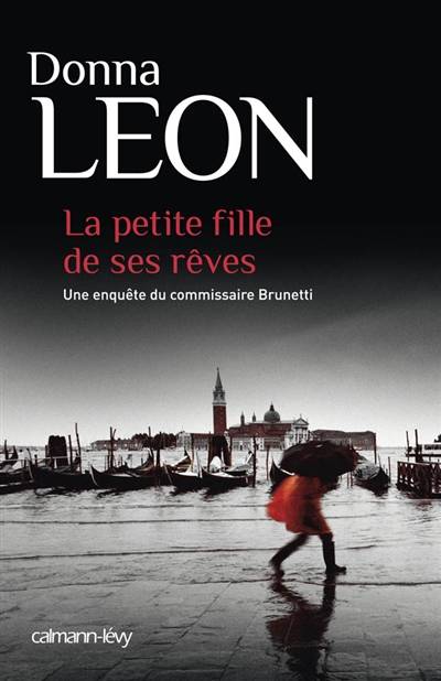 Une enquête du commissaire Brunetti. La petite fille de ses rêves | Donna Leon