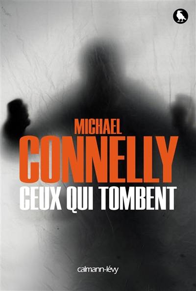 Une enquête de l'inspecteur Bosch. Ceux qui tombent | Michael Connelly, Robert Pépin