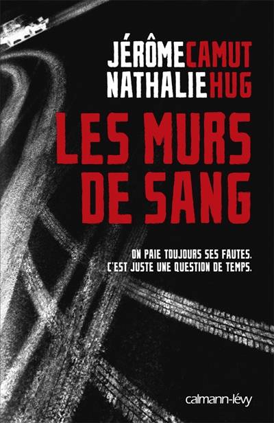 Les murs de sang | Jérôme Camut, Nathalie Hug