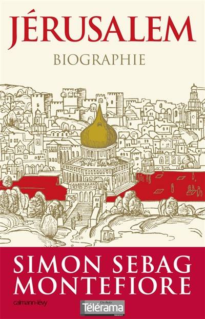 Jérusalem : biographie | Simon Sebag-Montefiore, Raymond Clarinard, Isabelle Taudière