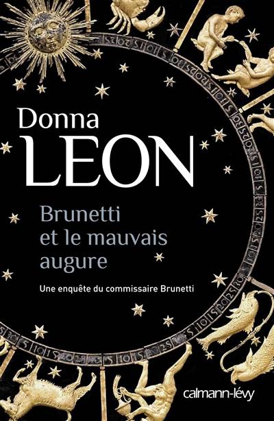 Une enquête du commissaire Brunetti. Brunetti et le mauvais augure | Donna Leon, William Olivier Desmond