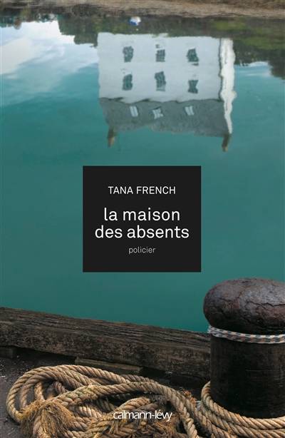 La maison des absents | Tana French, François Thibaux