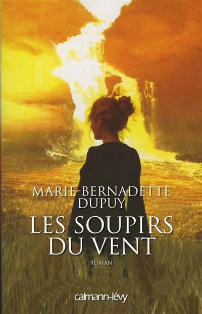 L'orpheline des neiges. Vol. 3. Les soupirs du vent | Marie-Bernadette Dupuy