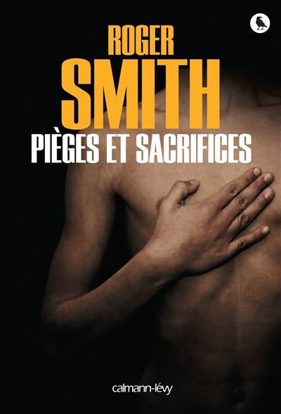 Pièges et sacrifices | Roger Smith, Elsa Maggion