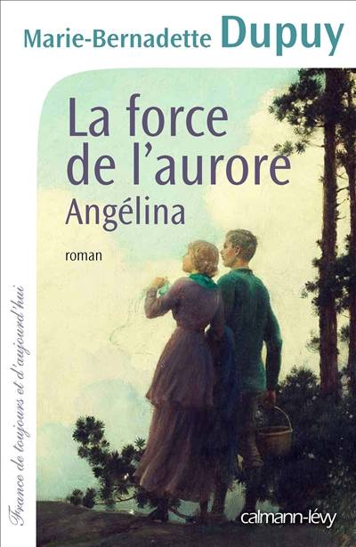 Angélina. La force de l'aurore | Marie-Bernadette Dupuy