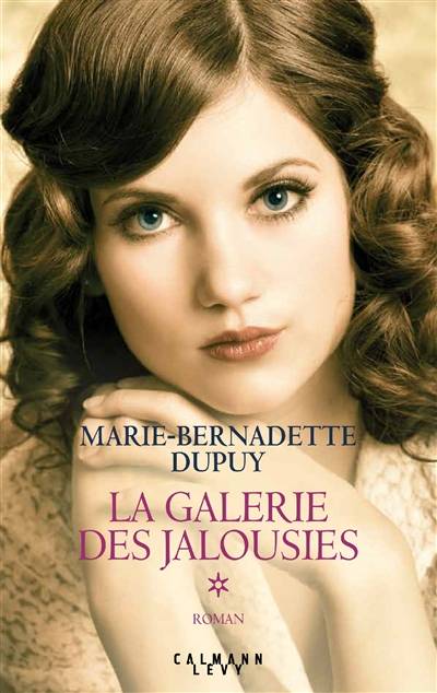 La galerie des jalousies. Vol. 1 | Marie-Bernadette Dupuy