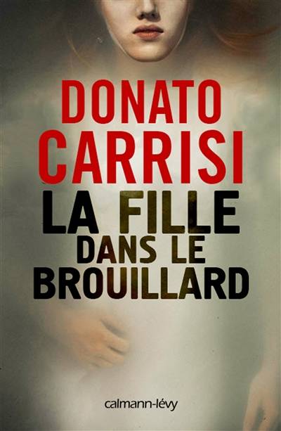 La fille dans le brouillard | Donato Carrisi, Anaïs Bouteille-Bokobza