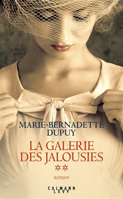 La galerie des jalousies. Vol. 2 | Marie-Bernadette Dupuy