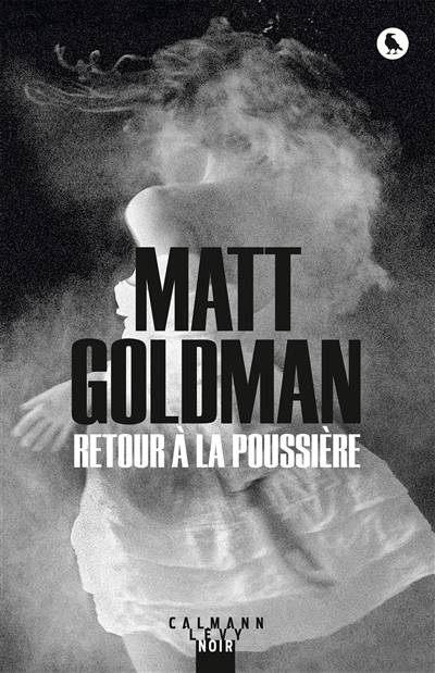 Retour à la poussière | Matt Goldman, Estelle Roudet