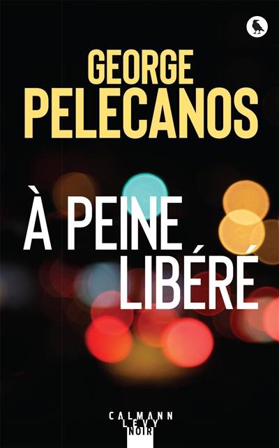 A peine libéré | George P. Pelecanos, Mireille Vignol