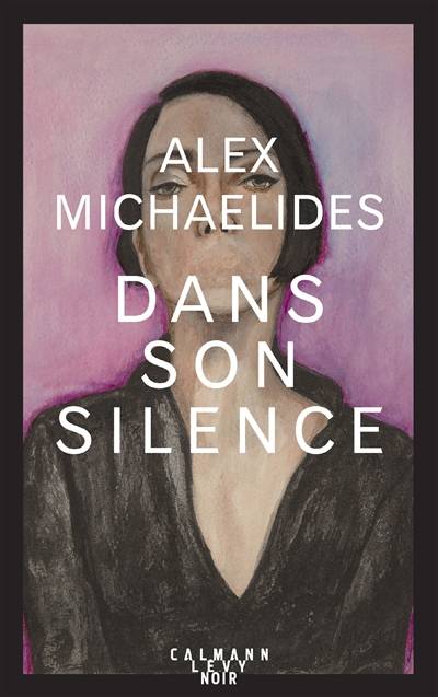 Dans son silence | Alex Michaelides, Elsa Maggion