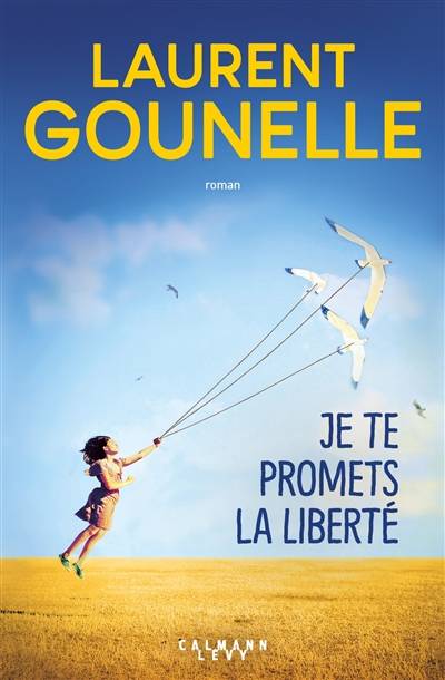 Je te promets la liberté | Laurent Gounelle