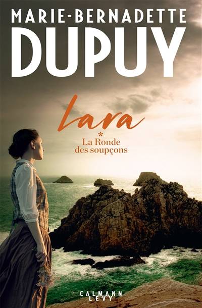 Lara. Vol. 1. La ronde des soupçons | Marie-Bernadette Dupuy