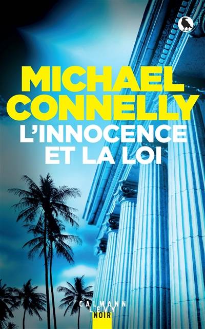 L'innocence et la loi | Michael Connelly, Robert Pépin