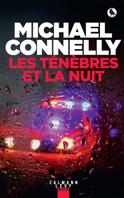 Les ténèbres et la nuit | Michael Connelly, Robert Pépin