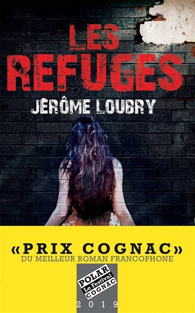 Les refuges | Jérôme Loubry