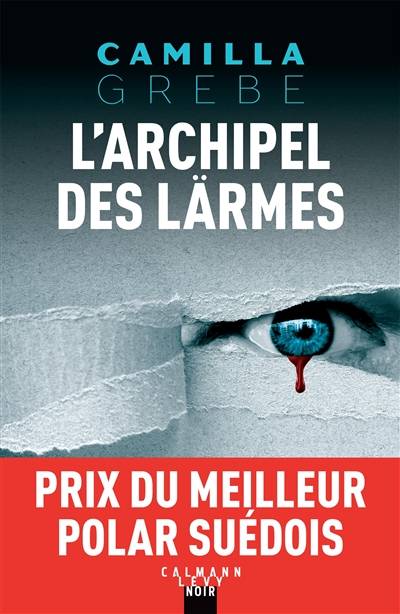 L'archipel des lärmes | Camilla Grebe, Anna Postel