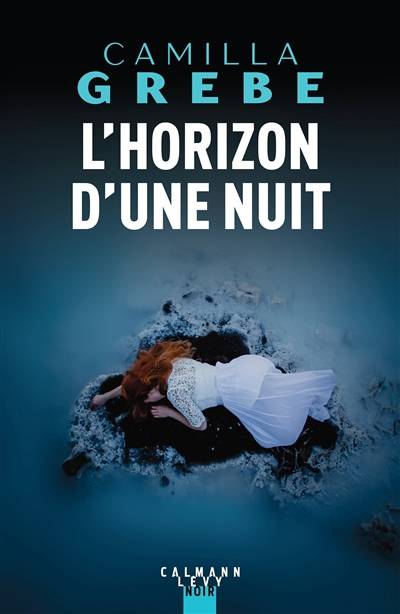 L'horizon d'une nuit | Camilla Grebe, Anna Postel