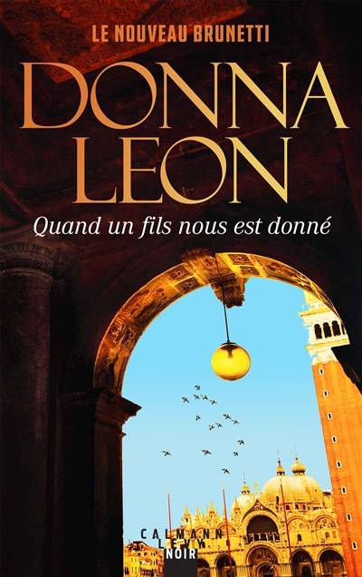 Une enquête du commissaire Brunetti. Quand un fils nous est donné | Donna Leon, Gabriella Zimmermann