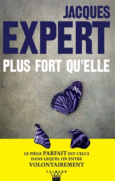 Plus fort qu'elle | Jacques Expert