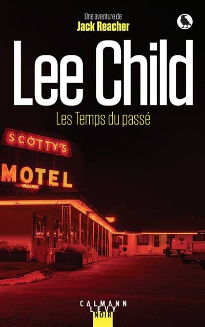 Les temps du passé : une aventure de Jack Reacher | Lee Child, Elsa Maggion